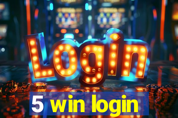 5 win login